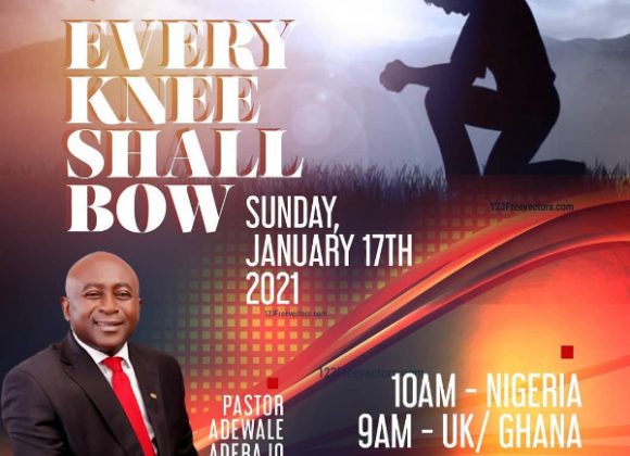 EVERY KNEE SHALL BOW EVERY KNEE SHALL BOW