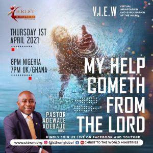 V.I.E.W | MY HELP COMETH FROM THE LORD